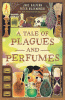 A Tale of Plagues and Perfumes