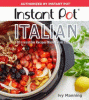 Instant Pot Italian : 100 irresistible recipes made easier than ever