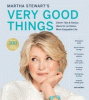 Martha Stewart's very good things : clever tips & genius ideas for an easier, more enjoyable life