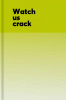 Watch us crack