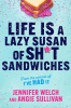Life is a lazy Susan of sh*t sandwiches