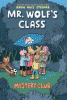 Mr. Wolf's class. Mystery club