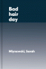 Bad hair day [electronic resource]