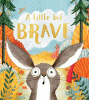 A little bit brave