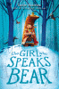 The girl who speaks bear