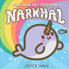 You are my special narwhal