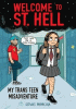 Welcome to St. Hell : my trans teen misadventure