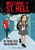 Welcome to St. Hell : my trans teen misadventure