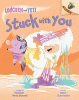 Unicorn and Yeti. [7], Stuck with you