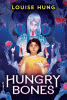 Hungry Bones by Hung, Louise, Author