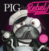 Pig the rebel