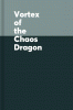 Vortex of the Chaos Dragon: A Branches Book (Dragon Masters #30)