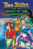 Thea Stilton the ghost of the woods