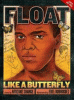 Muhammad Ali : the man who could float like a butterfly and sting like a bee