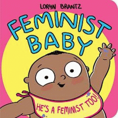 Feminist Baby : he's a feminist too!