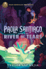 Paola Santiago and the River of tears. 1