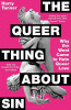 The Queer Thing about Sin: Shortlisted for Foyles Book of the Year 2025