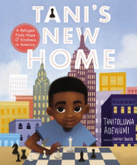 Tani's new home : a refugee finds hope & kindness in America