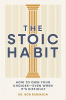 The Stoic Habit: How to Own Your Choices---Even When It's Difficult