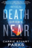 When death draws near : a Gwen Marcey novel
