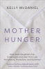 Mother hunger : how adult daughters can understand and heal from lost nurturance, protection, and guidance