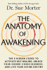 The anatomy of awakening : the 5 hidden codes to activate self-healing, unlock your higher consciousness, and live your divine destiny