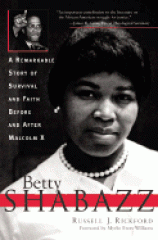 Betty Shabazz : a remarkable story of survival and faith before and after Malcolm X