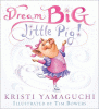 Dream big, little pig!