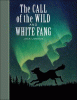 The call of the wild ; and, White Fang