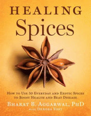 Healing spices : how to use 50 everyday and exotic spices to boost health and beat disease