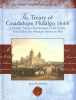 The Treaty of Guadalupe-Hidalgo, 1848 : a primary source examination of the treaty that ended the Mexican-American War