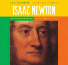 Isaac Newton : discovering laws that rule the universe = Isaac Newton : descubriendo las leyes que gobiernan el universo