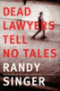 Dead lawyers tell no tales