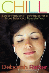 Chill : stress-reducing techniques for a more balanced, peaceful you
