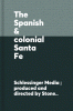 Colonial life for children. [Vol. 8], The Spanish & colonial Santa Fe