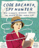 Code breaker, spy hunter : how Elizabeth Friedman changed the course of two world wars