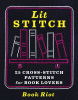Lit stitch : 25 cross-stitch patterns for book lovers