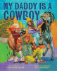 My daddy is a cowboy