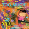 Too much! : an overwhelming day.