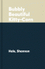 Bubbly beautiful Kitty-Corn
