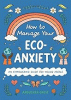 How to manage your eco-anxiety : an empowering guide for young people