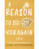 A reason to see you again