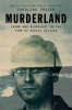 Murderland : crime and bloodlust in the time of serial killers