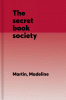 The secret book society : a novel