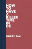 How to have a killer time in D.C.
