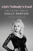 Ain't nobody's fool : the life and times of Dolly Parton