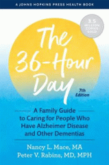 The 36-hour day : a family guide to caring for people who have Alzheimer disease and other dementias