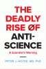 The deadly rise of anti-science : a scientist