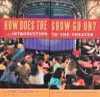 How does the show go on? : an introduction to the theater