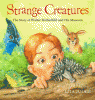 Strange creatures : the story of Walter Rothschild and his museum